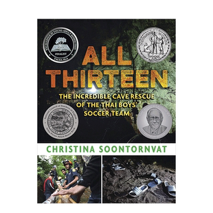 【预售】全员十三人:难以置信的泰国少年足球队洞穴救援英文青少年读物进口原版外版书3-6周岁All Thirteen: The Incredible Ca