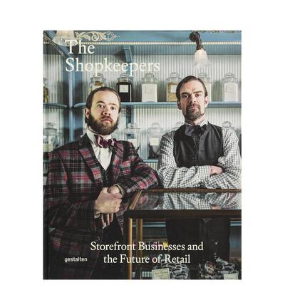 【现货】店主 店面经营与未来零售业The Shopkeepers：Storefront Businesses 英文室内设计空间与装饰Jan Schwochow精装Die Gest