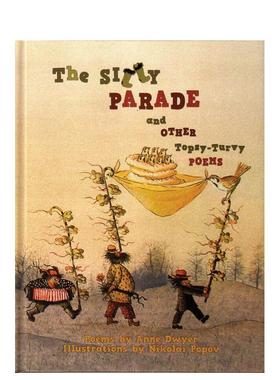 【预售】傻乎乎大游行俄罗斯民间童谣与颠倒歌Silly Parade and Other sy-Turvy Poems英文儿童语言概念启蒙Anne Dwyer Nikola