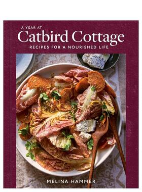【预售】【2023IACP烹饪图书奖】在猫头鹰小屋的一年A Year at Catbird Cottage英文餐饮Melina Hammer精装Ten Speed Press进口原