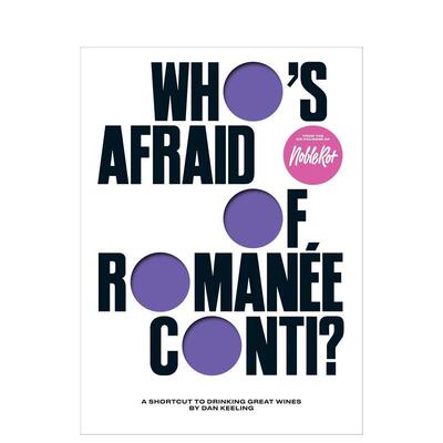【预售】谁怕罗曼尼康帝？：品鉴顶级美酒的捷径Who's Afraid of Romanée-Conti?英文餐饮Keeling Dan精装Quadrille Publishing