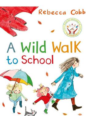 【现货】疯狂地步行去学校A Wild Walk to School英文儿童绘本虚构类Rebecca Cobb平装Macmillan Children's Books6-9岁进口原版书