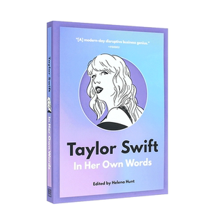 泰勒.斯威夫特：口述实录 霉霉30年 英文传记 Taylor Swift: In Her Own Words进口原版外版书籍Helena Hunt著