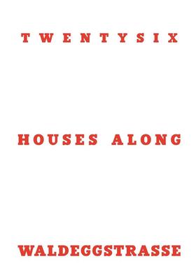 【预售】瓦尔德格沿街26屋英文摄影人文景观进口原版外版书简装Otto Hainzl: Twentysix Houses Along Waldeggstrasse Otto Hain