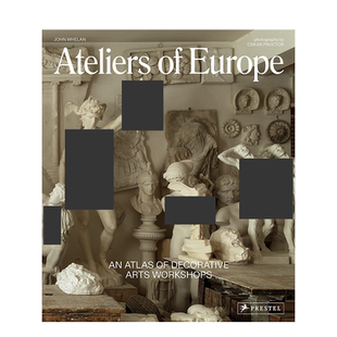 Decorative 欧洲 Atlas Europe 图书Ateliers 饰艺术工作室图集英文艺术家艺术工作室进口原版 工作室：装 现货特价