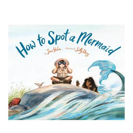 【现货】如何发现美人鱼How to Spot a Mermaid英文儿童绘本虚构类Jane Yolen精装Chronicle Books6-9岁进口原版书9781452182735