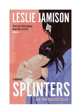 【预售】碎片英文传记进口原版书平装Splinters Leslie Jamison Granta