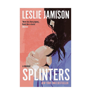 书平装 碎片英文传记进口原版 Splinters Leslie Granta Jamison 预售