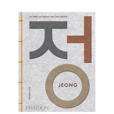 【现货】情 韩国工艺与设计之魂Jeong: The Spirit of Korean Craft and Design英文艺术图书英文外国美术英文外国美术当代Hyo Ju