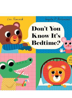 【现货】你不知道该睡觉了吗Don't You Know It's Bedtime?英文儿童绘本虚构类Lou Peacock平装Nosy Crow UK3-6岁进口原版书97818