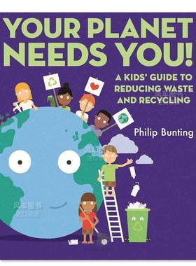 【预售】地球需要你： 减少浪费与回收利用的指南英文儿童绘本动物生态环保进口原版外版书Your Planet Needs You: A Kids' Guid