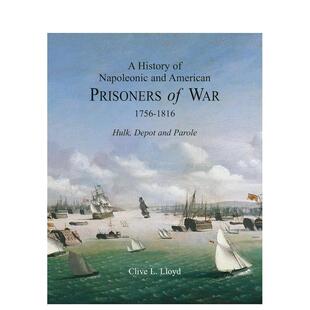 【预售】1816 年拿破仑战争与美国战俘史历史背景(苐一卷)A History of Napoleonic and American Prisoners of War 1816英文人