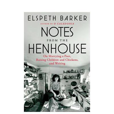 【预售】鸡舍笔记Notes from the Henhouse英文文学传记平装进口原版书Elspeth Barker Scribner Book Company