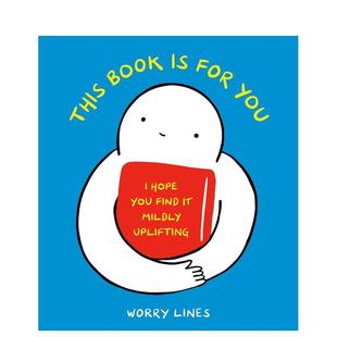【现货】这本书是为你而画 一切都会好起来的英文心灵励志This Book Is for You进口原版书Worry Lines精装Ten Speed Press
