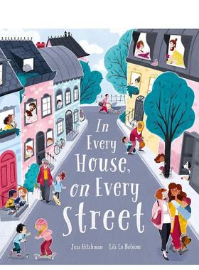 【现货】每街每户In Every House on Every Street英文儿童绘本人际关系6-9岁平装Jess Hitchman and Lili la Baleine进口原版书L
