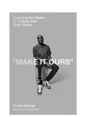【现货】破界共生维吉尔阿布洛的时尚平权运动Make It Ours: Crashing the Gates of Culture with Virgil Abloh英文时尚设计师品