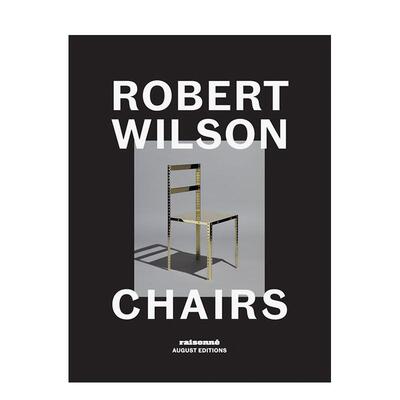 【现货】罗伯特威尔逊 椅子Robert Wilson英文工业产品设计Owen Laub精装August Editions进口原版书9781947359116