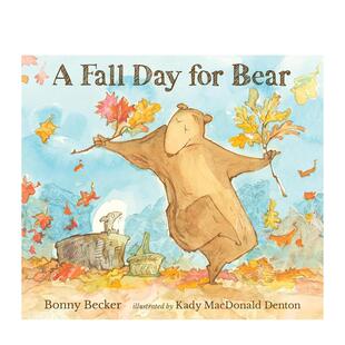 【现货】熊的秋天一天A Fall Day for Bear英文儿童绘本虚构类Bonny Becker精装Candlewick Press进口原版书9781536229493