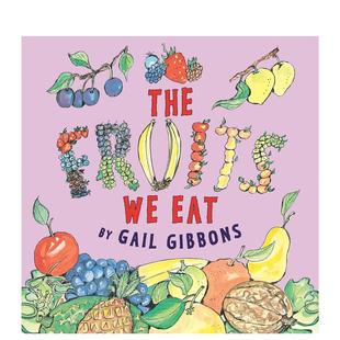 New 6周岁The Fruits 更新 外版 Gibbons Updated Gail 水果 英文儿童绘本知识百科进口原版 书精装 Eat 我们吃 预售