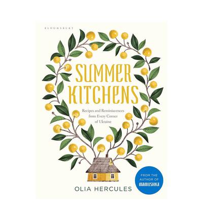 【预售】夏日厨房 来自乌克兰每个角落的食谱和回忆Summer Kitchens英文餐饮Olia Hercules精装进口原版书Bloomsbury9781408899090