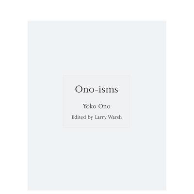 【预售】小野洋子主义 语录合集【ISMs】Ono-isms英文艺术总论历史理论评论精装Princeton University Press进口原版书9780691239