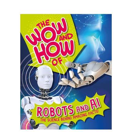 【现货】机器人与人工智能的惊叹与奥秘The Wow and How of Robots and AI英文儿童绘本知识百科Liz Lennon6-9岁平装Wayland进口原