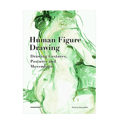 【预售】人体绘画：手势，姿态和动作英文外国美术进口原版外版书精装Human Figure Drawing: Drawing Gestures， Postures and Mo