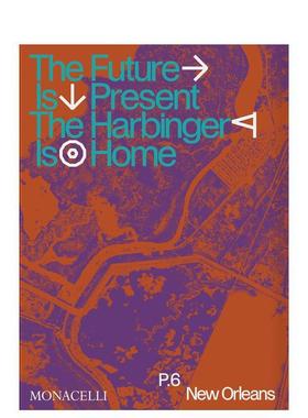 【预售】展望6未来即现在,先兆即家园2024-2025年新奥尔良第六届当代艺术三年展图录Prospect6 The Future Is Present The Harbin