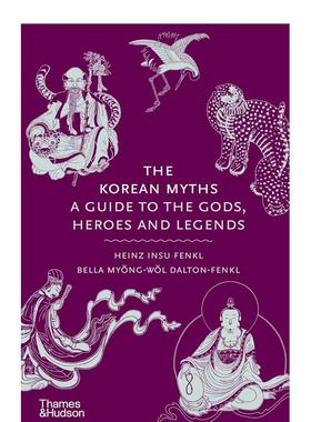 【预售】【T&H】韩国神话英文人文历史进口原版书精装14岁以上The Korean Myths Heinz Insu Fenkl  Bella Fenkl  Bella Dalton-