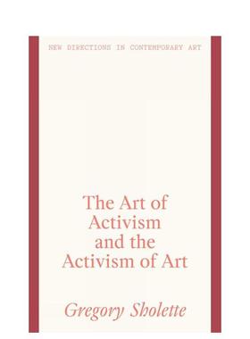 【预售】【当代艺术前沿动向】行动主义的艺术与艺术的行动主义英文艺术总论历史理论评论进口原版图书【New Directions in Cont