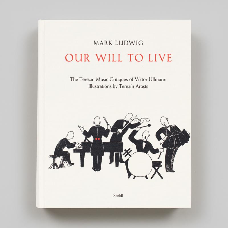 【现货】我们的意志 维克多乌尔曼 音乐评论Our Will to Live英文艺术总论历史理论评论精装Steidl进口原版书9783958299597