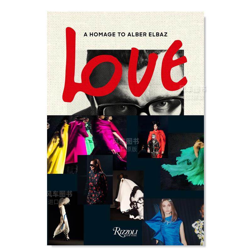 【预售】时装设计师Alber Elbaz Love Brings Love展览    Lanvin创意总监英文时尚设计师品牌进口原版外版书精装Alber Elbaz Lov