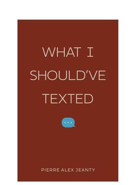 【预售】【Insta诗人PierreAlexJeanty】我本该发的短信英文诗歌PierreAlexJeanty进口原版书平装14岁以上What I Should've Text