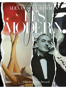 【预售】亚历山大·利伯曼的视觉影像英文摄影商业进口原版外版书It‘s Modern.: The Eye and Visual Influence of Alexander L