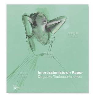 现货 英文外国美术原版 Impressionists Lautrec Paper 从德加到图卢兹·劳德里克 Toulouse 纸上印象派 Degas 图书外版