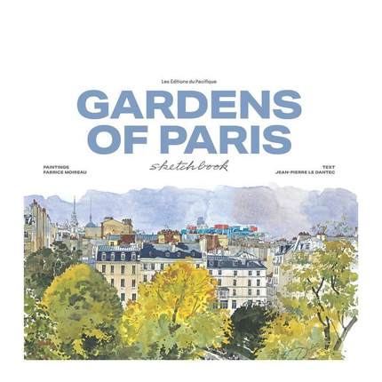 【现货】巴黎花园水彩速写新版【Sketchbooks】Garden Of Paris Sketchbook英文艺术技法与入门赏析Fabrice MoireauLes Editions