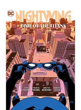 【现货】【DC Comics】夜翼卷5泰坦的时代英文漫画平装进口原版书Nightwing Vol. 5: Time of the Titans Tom Taylor  C.S. Paca