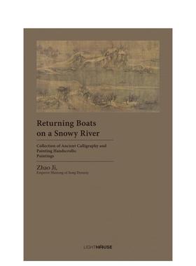 【预售】【中国古代书画手卷集】雪江归舟Returning Boats on a Snowy River英文中国美术绘画Avril Lee Cheryl WongArtpower Int