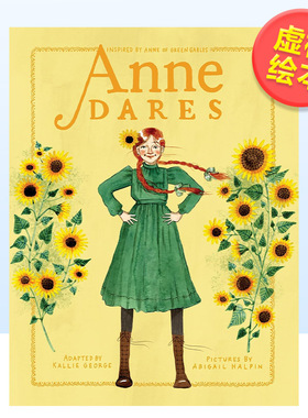 【预售】安妮·戴尔斯：灵感来自《绿山墙的安妮》英文儿童绘本虚构类进口原版外版书精装3-6周岁Anne Dares: Inspired by Anne