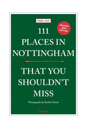 【预售】诺丁汉不可错过的 111 个地方111 Places in Nottingham That You Shouldn't Miss英文旅行Phil Lee平装进口原版书Emons