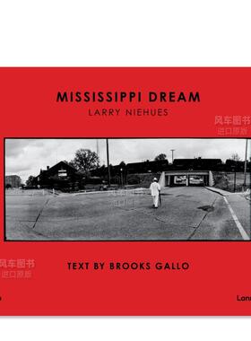 【现货】密西西比之梦英文摄影摄影师专辑进口原版外版书精装Mississippi Dream Larry Niehues Brooks Gallo Lannoo Publishers