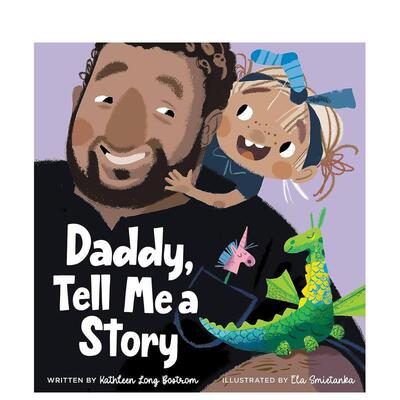 【预售】爸爸给我讲个故事Daddy Tell Me a Story英文儿童绘本人际关系6-9岁精装进口原版书Kathleen L Bostrom WorthyKids