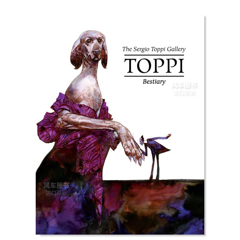 【预售】塞尔吉奥·托皮画集：野兽之息The Toppi Gallery: Bestiary英文艺术家艺术工作室进口原版图书精装Sergio Toppi