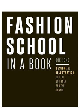【预售】纸上时装学院初学者和品牌的设计与插图Fashion School in a Book英文服装设计Zo? Hong平装Rocky Nook进口原版书9798888