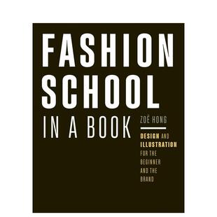 【预售】纸上时装学院初学者和品牌的设计与插图Fashion School in a Book英文服装设计Zo? Hong平装Rocky Nook进口原版书9798888