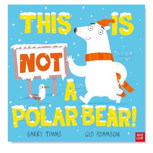 书精装 预售 外版 精装 Polar NOT 6周岁 Bear 英文儿童绘本虚构类进口原版 NOT… 这不是北极熊 Bar This