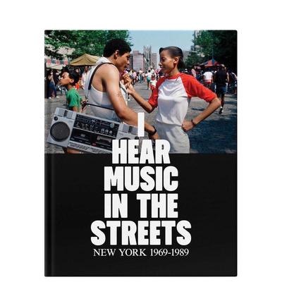 【预售】街巷闻乐纽约1969–1989I Hear Music in the Streets: New York1969–89英文摄影集摄影师专辑Guillermo M Ferrando精装