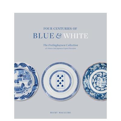 【预售】四个世纪的青花瓷Four Centuries of Blue and White英文中国美术工艺Becky MacGuire精装Paul Holberton Publishing进口