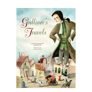 【预售】格列佛游记基于乔纳森斯威夫特经典改编Gulliver's Travels 英文儿童绘本知识百科Francesca Rossi精装White star进口原版