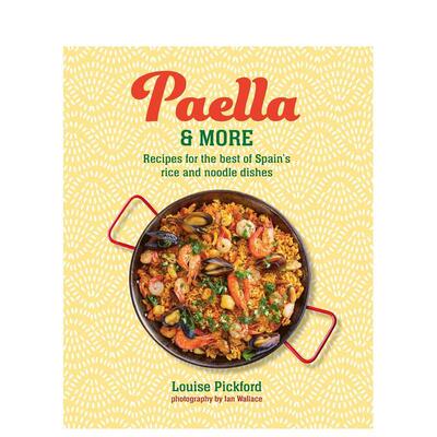 【现货】西班牙经典米饭与面条料理大全Paella & more : Recipes for the Best of Spain's Rice & Noodle Dishes英文餐饮Louise